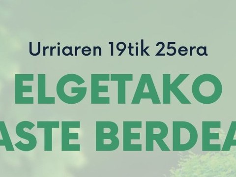 Urriaren 19tik 25era aste berdea ospatuko dugu Elgetan